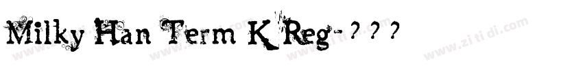 Milky Han Term K Reg字体转换